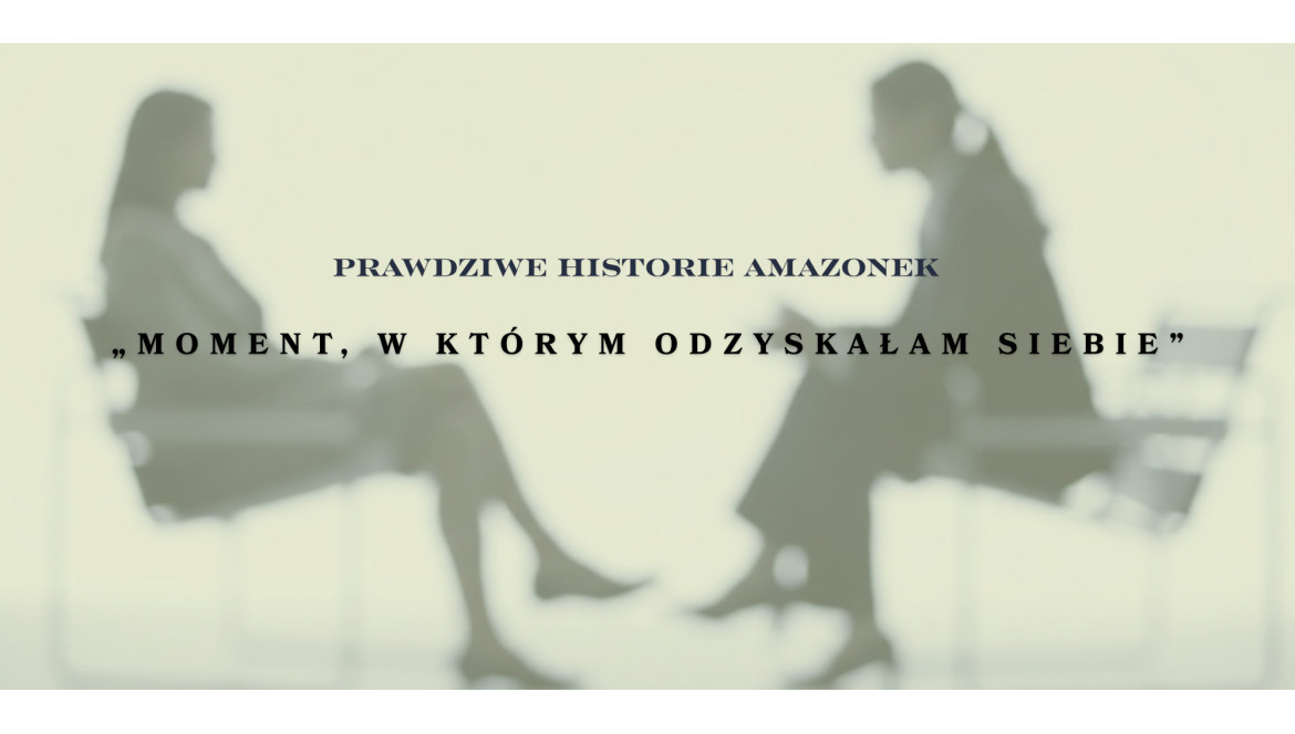 Prawdziwe historie Amazonek -  „Co powiedziałabym sobie sprzed diagnozy?”